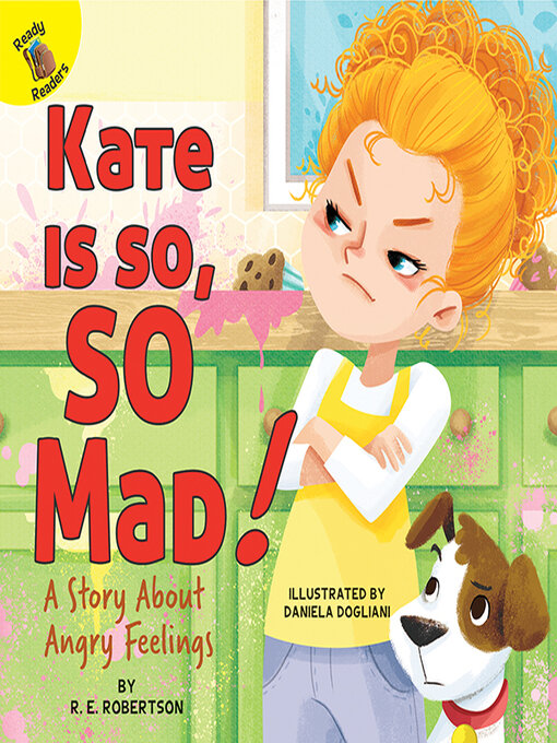 Title details for Kate Is so, SO Mad! by R.E. Robertson - Available
